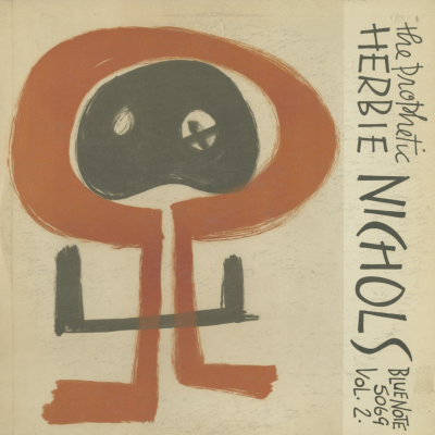 The Prophetic Herbie Nichols, Volume 2 (1955)