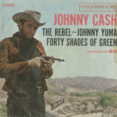 The Rebel Johnny Yuma / Forty Shades Of Green