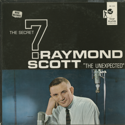 The Secret 7 Raymond Scott The Unexpected
