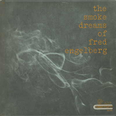 The Smoke Dreams Of Fred Engelberg