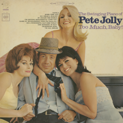 The Swinging Piano Of Pete Jolly Too Much Baby!
