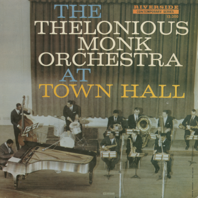 The Thelonious Monk Orchestra At Town Hall