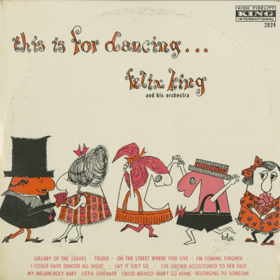 This Is For Dancing Felix King And His Orchestra