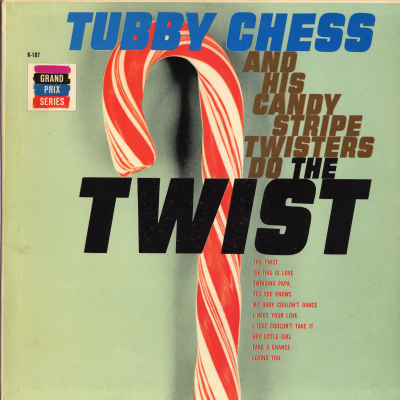 Tubby Chess And His Candy Stripe Twisters Do The Twist