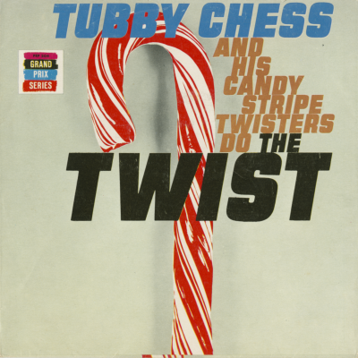 Tubby Chess And His Candy Stripe Twisters Do The Twist