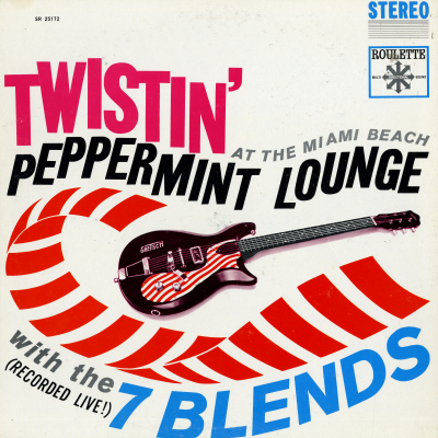 Twistin' At The Miami Beach Peppermint Lounge With The 7 Blends (1962)