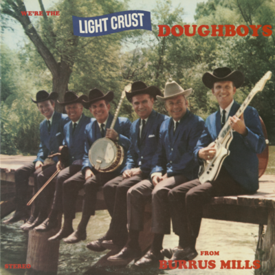 We're The Lightcrust Doughboys From Burrus Mills