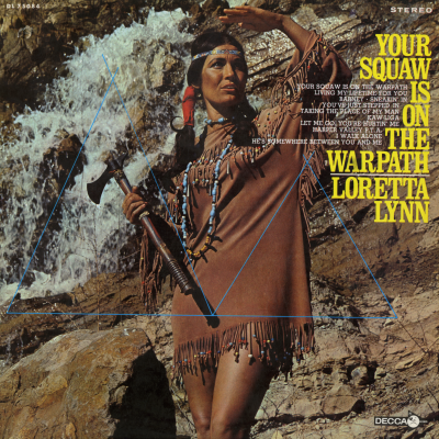 Your Squaw Is On The Warpath