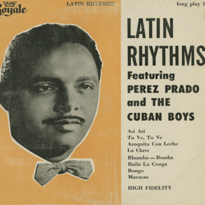 Latin Rhythms Featuring Perez Prado And The Cuban Boys