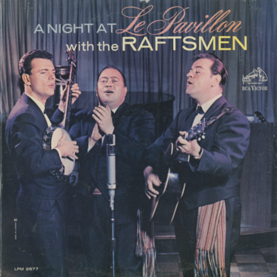 A Night At Le Pavillon With The Raftsmen