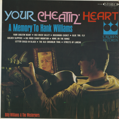 Your Cheatin' Heart A Memory To Hank Williams
