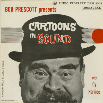 Bob Prescott Presents Cartoons In Sound With Cy Harrice