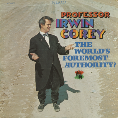 Professor Irwin Corey The World's Foremost Authority?